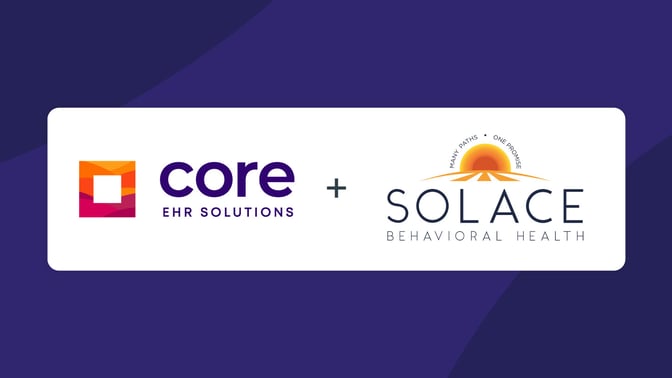 Solace Behavioral Health Selects Core Solutions' Cx360 EHR