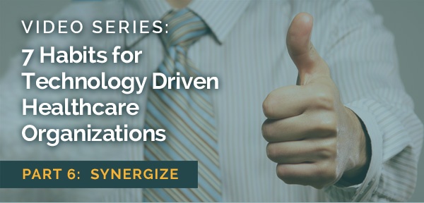 4 Principles for Health IT Synergy & Organizational Success